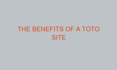 the benefits of a toto site 46343 1 - The Benefits of a Toto Site
